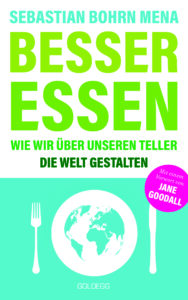 Besser essen Wie wir über unseren Teller die Welt gestalten Goldegg Verlag, 210 Seiten, € 22,– www.goldegg.verlag.com