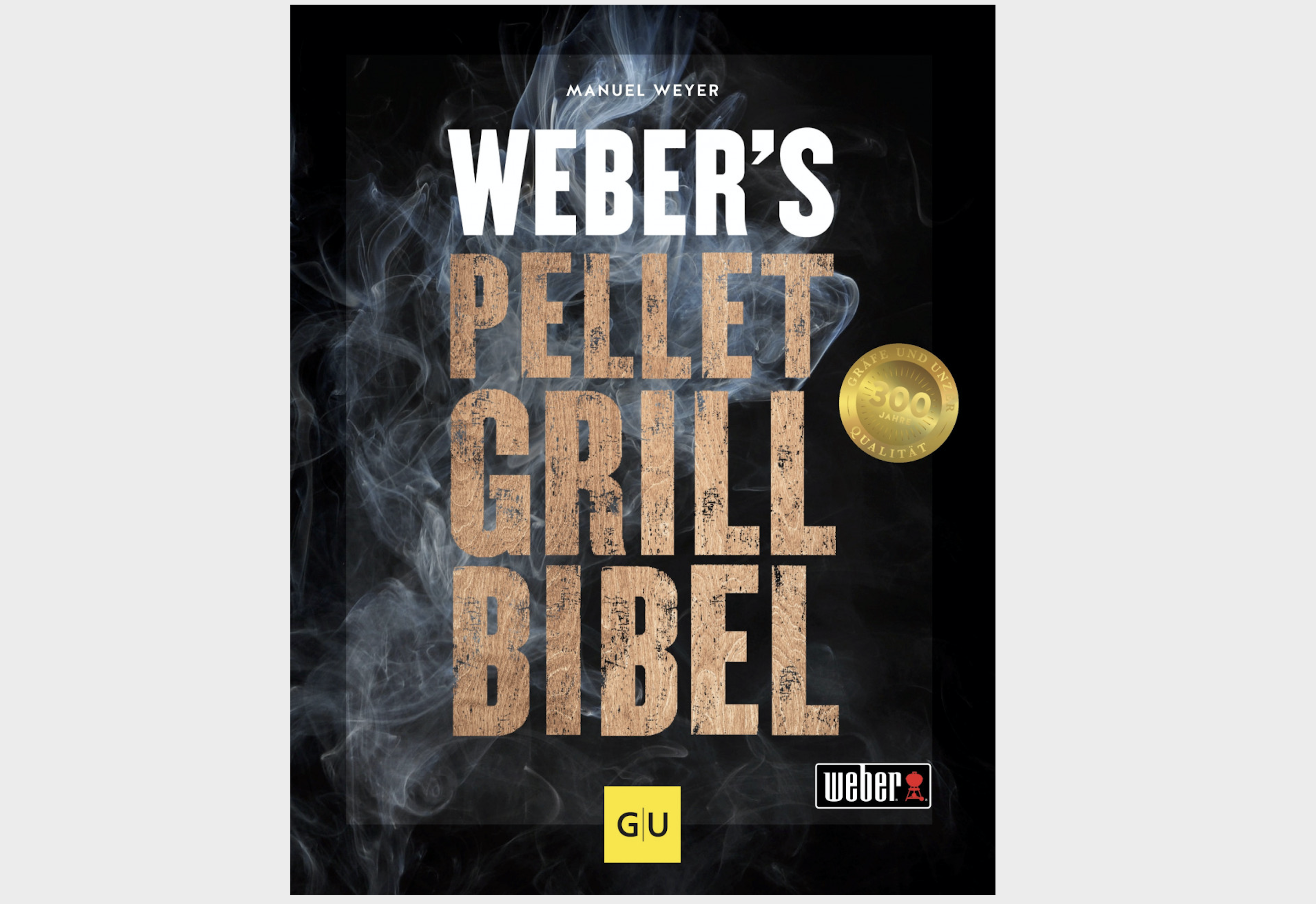 Weber‘s Pelletgrillbibel