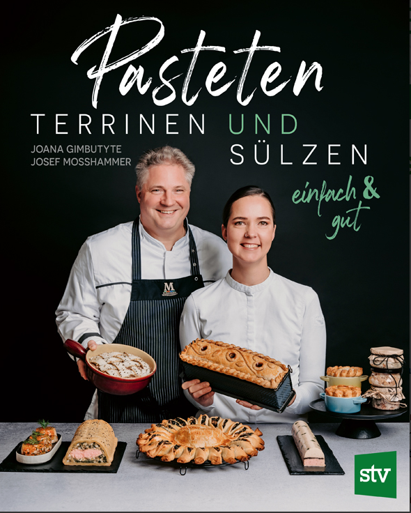 „Pasteten, Terrinen & Sülzen – einfach & gut” – das neue Buch von Josef Moßhammer und Joana Gimbutyte